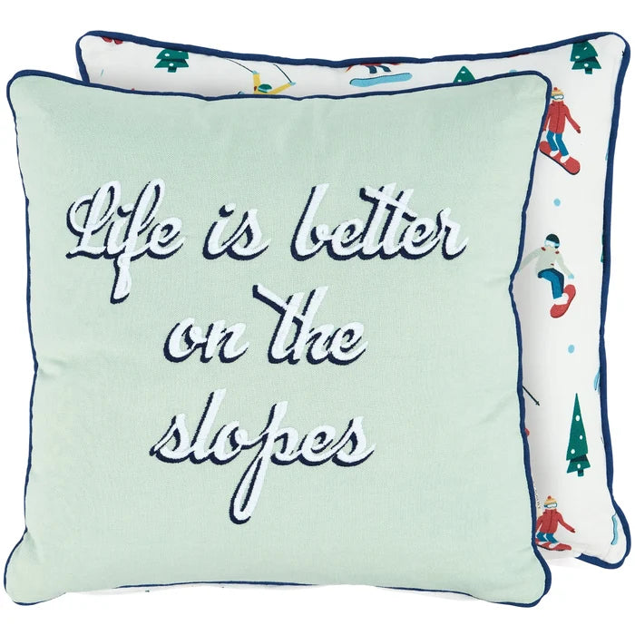 Life Is Better On The Slopes Pillow - Deer Creek Mercantile