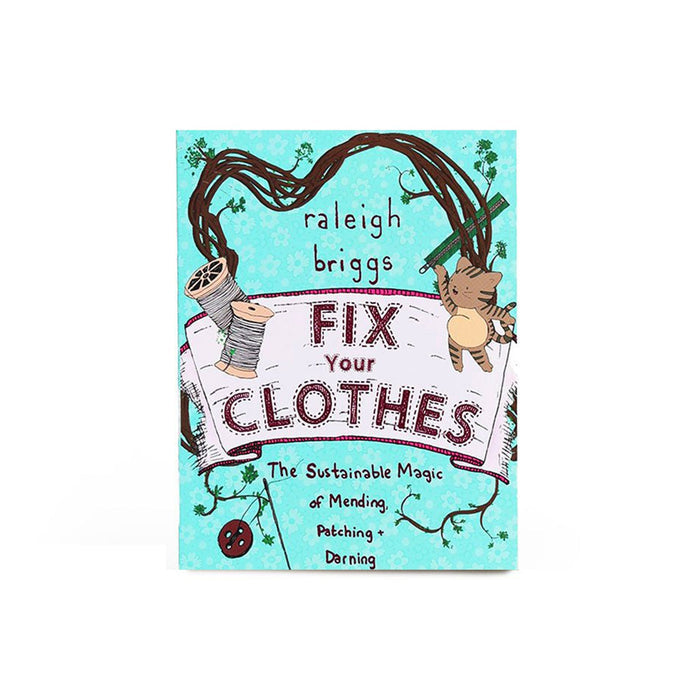 Book cover of 'Fix Your Clothes' by Raleigh Briggs on a light blue background