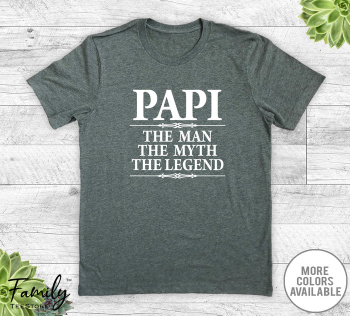 Papi The Man The Myth The Legend - Unisex T-shirt - Papi Shirt - Papi Gift - familyteeprints