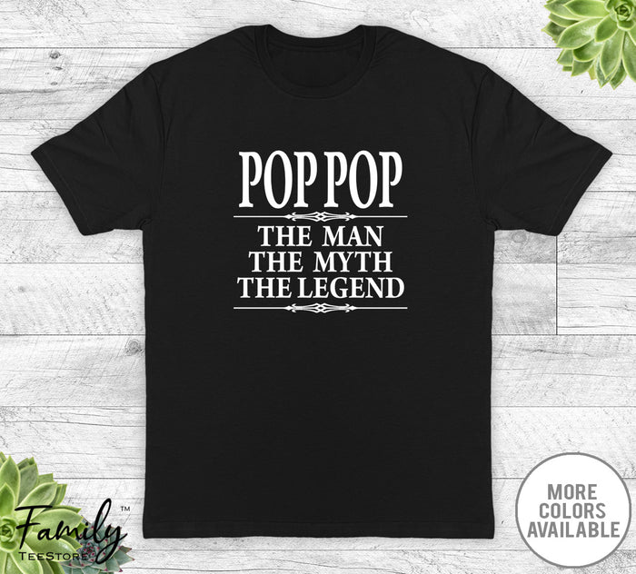 Pop Pop The Man The Myth The Legend - Unisex T-shirt - Pop Pop Shirt - Pop Pop Gift - familyteeprints