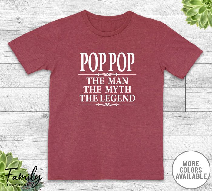 Pop Pop The Man The Myth The Legend - Unisex T-shirt - Pop Pop Shirt - Pop Pop Gift - familyteeprints