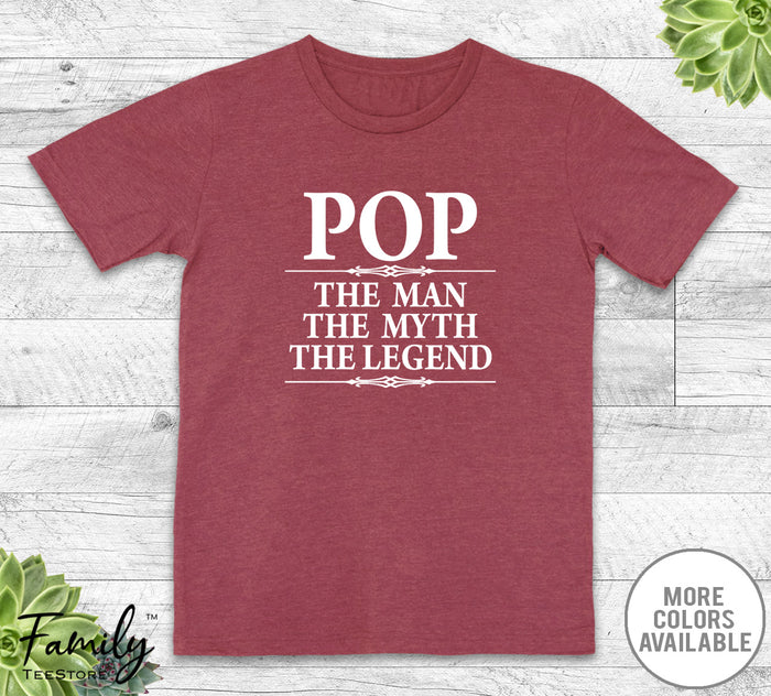Pop The Man The Myth The Legend - Unisex T-shirt - Pop Shirt - Pop Gift - familyteeprints